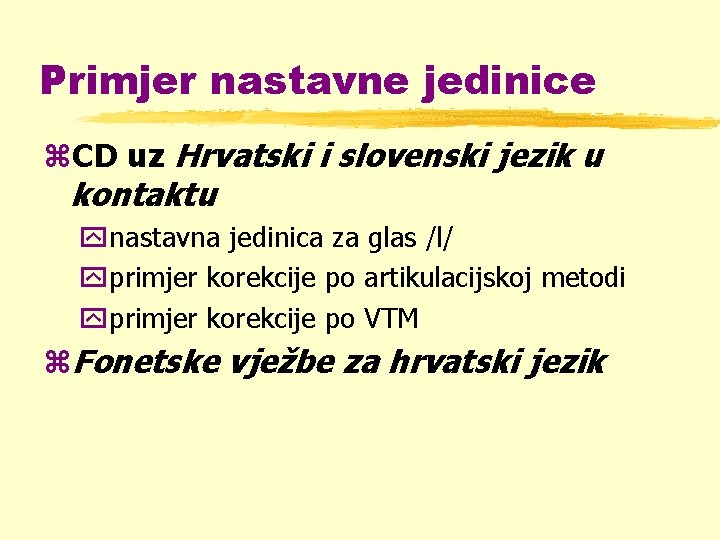 Primjer nastavne jedinice z. CD uz Hrvatski i slovenski jezik u kontaktu ynastavna jedinica