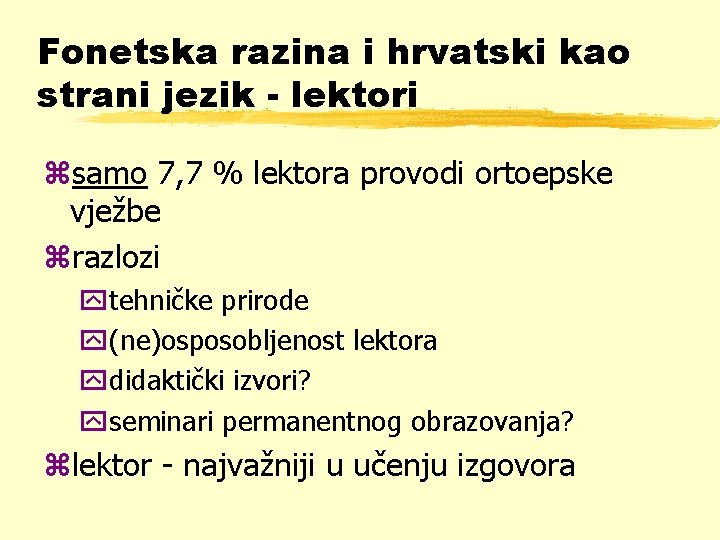 Fonetska razina i hrvatski kao strani jezik - lektori zsamo 7, 7 % lektora