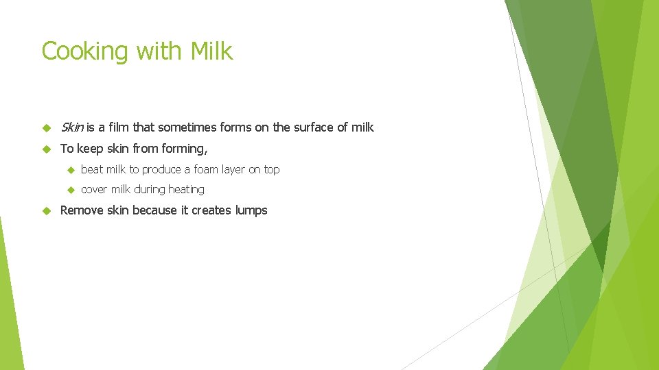 Cooking with Milk Skin is a film that sometimes forms on the surface of