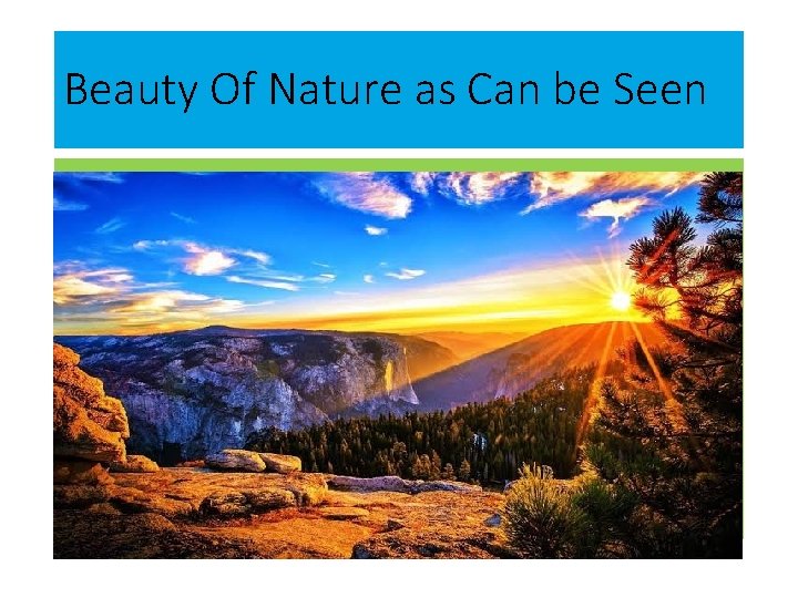 Beauty Of Nature as Can be Seen 