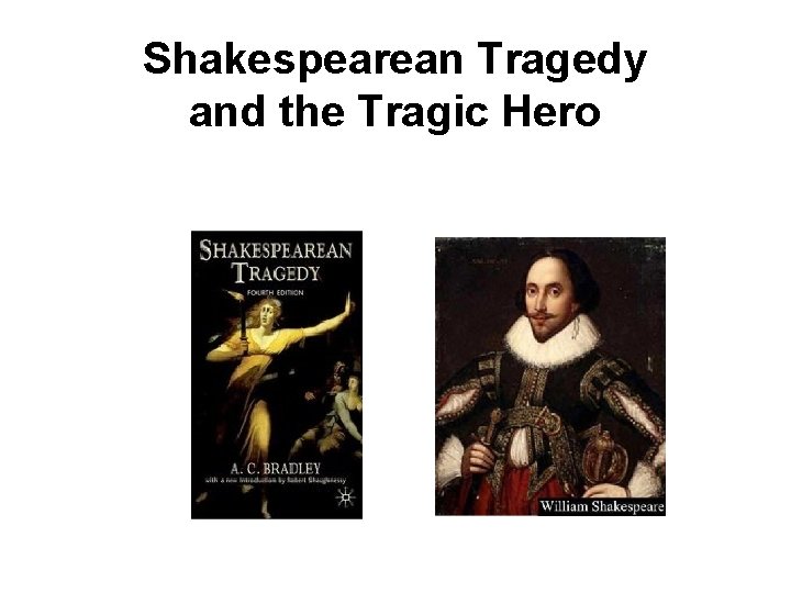 Shakespearean Tragedy and the Tragic Hero 