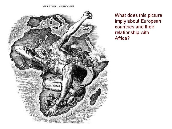 What does this picture imply about European countries and their relationship with Africa? 