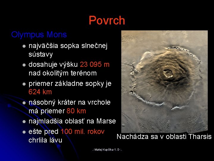Povrch Olympus Mons l l l najväčšia sopka slnečnej sústavy dosahuje výšku 23 095