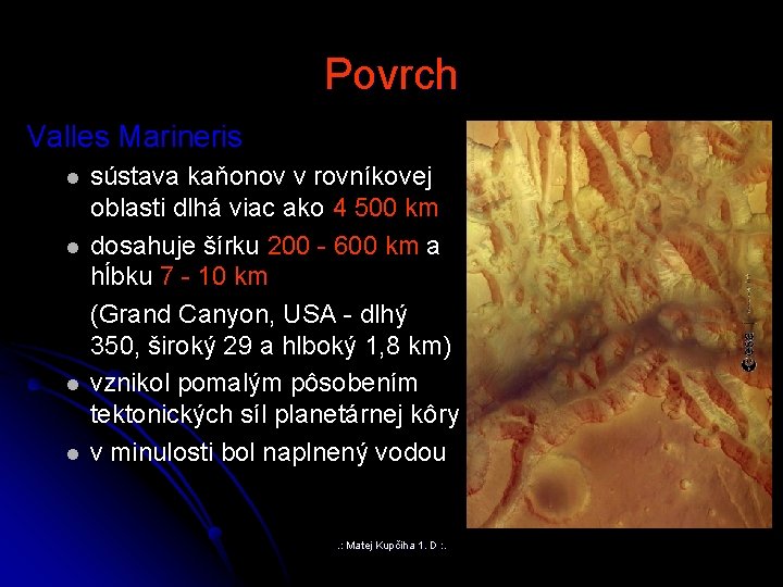 Povrch Valles Marineris l l sústava kaňonov v rovníkovej oblasti dlhá viac ako 4