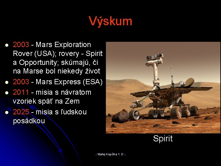 Výskum l l 2003 - Mars Exploration Rover (USA); rovery - Spirit a Opportunity;