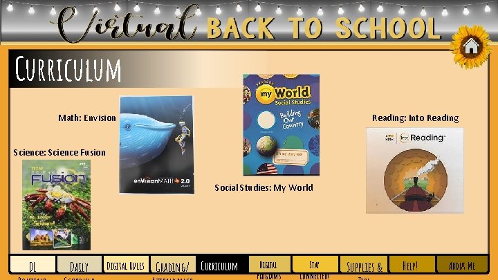 Curriculum Math: Envision Reading: Into Reading Science: Science Fusion Social Studies: My World DL Curriculum Math: Envision Reading: Into Reading Science: Science Fusion Social Studies: My World DL