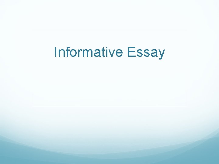 Informative Essay 