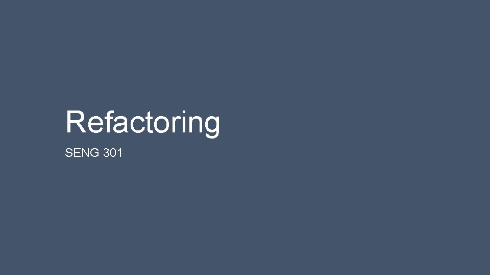 Refactoring SENG 301 