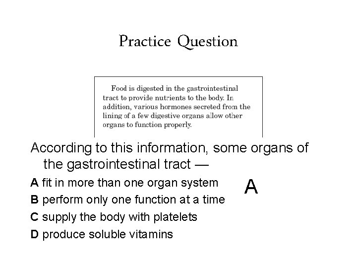 Practice Question According to this information, some organs of the gastrointestinal tract — A