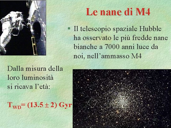 Le nane di M 4 § Il telescopio spaziale Hubble ha osservato le più