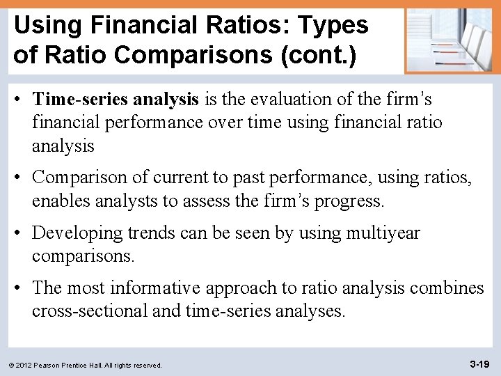 Using Financial Ratios: Types of Ratio Comparisons (cont. ) • Time-series analysis is the