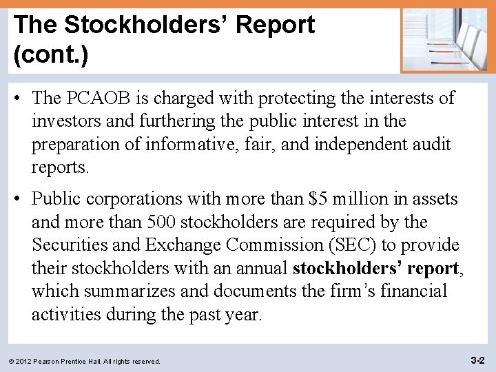 The Stockholders’ Report (cont. ) • The PCAOB is charged with protecting the interests