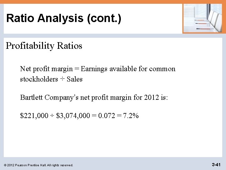 Ratio Analysis (cont. ) Profitability Ratios Net profit margin = Earnings available for common