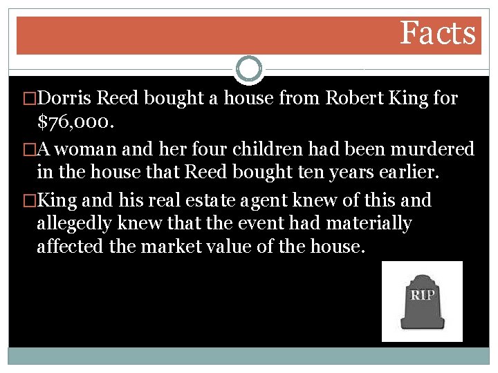 Facts �Dorris Reed bought a house from Robert King for $76, 000. �A woman Facts �Dorris Reed bought a house from Robert King for $76, 000. �A woman