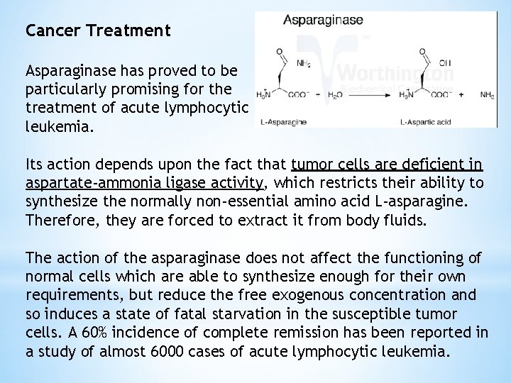 Cancer Treatment Asparaginase has proved to be particularly promising for the treatment of acute