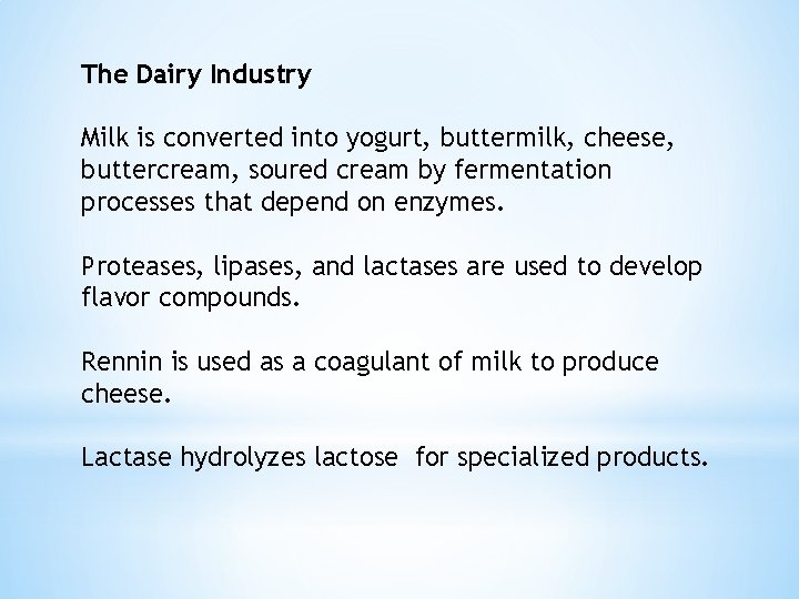 The Dairy Industry Milk is converted into yogurt, buttermilk, cheese, buttercream, soured cream by