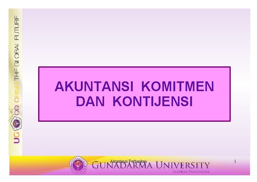 AKUNTANSI KOMITMEN DAN KONTIJENSI Akuntansi Perbankan 1 