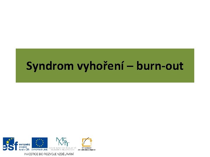 Syndrom vyhoření – burn-out 