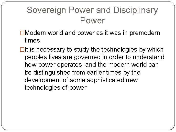 Sovereign Power and Disciplinary Power �Modern world and power as it was in premodern Sovereign Power and Disciplinary Power �Modern world and power as it was in premodern