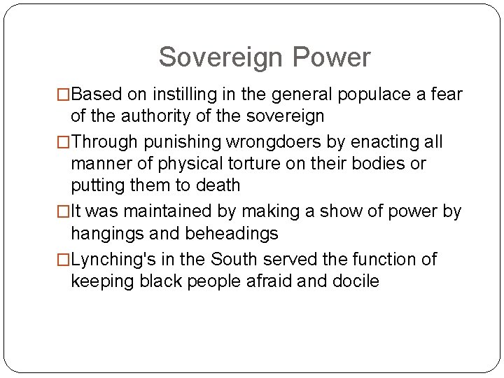 Sovereign Power �Based on instilling in the general populace a fear of the authority Sovereign Power �Based on instilling in the general populace a fear of the authority