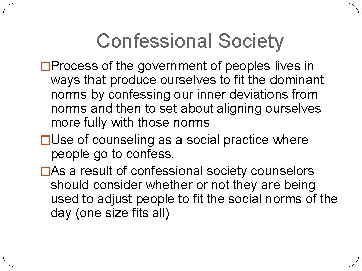 Confessional Society �Process of the government of peoples lives in ways that produce ourselves Confessional Society �Process of the government of peoples lives in ways that produce ourselves