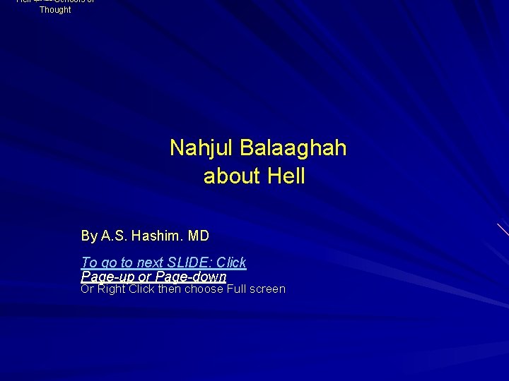 Hell ﺍﻟﻤﺬﺍﻫﺐ Schools of Thought Nahjul Balaaghah about Hell By A. S. Hashim. MD