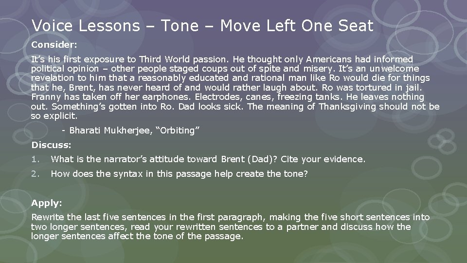 Voice Lessons – Tone – Move Left One Seat Consider: It’s his first exposure