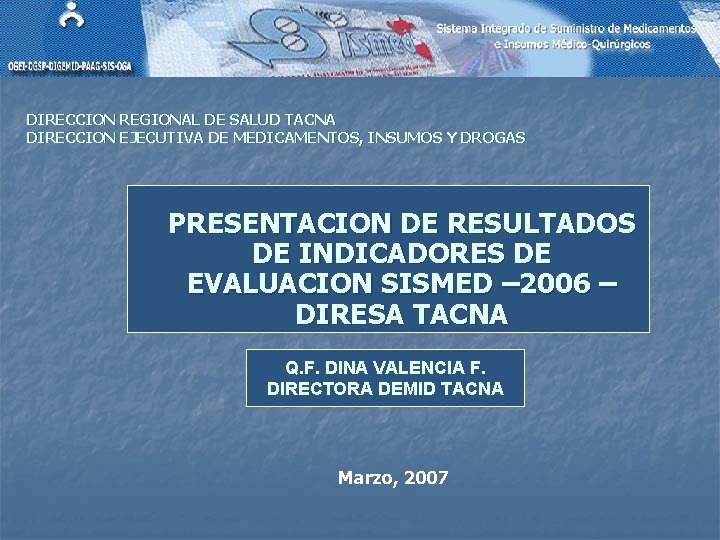 DIRECCION REGIONAL DE SALUD TACNA DIRECCION EJECUTIVA DE MEDICAMENTOS, INSUMOS Y DROGAS PRESENTACION DE