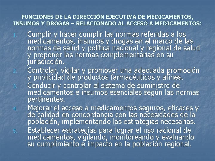 FUNCIONES DE LA DIRECCIÓN EJECUTIVA DE MEDICAMENTOS, INSUMOS Y DROGAS – RELACIONADO AL ACCESO