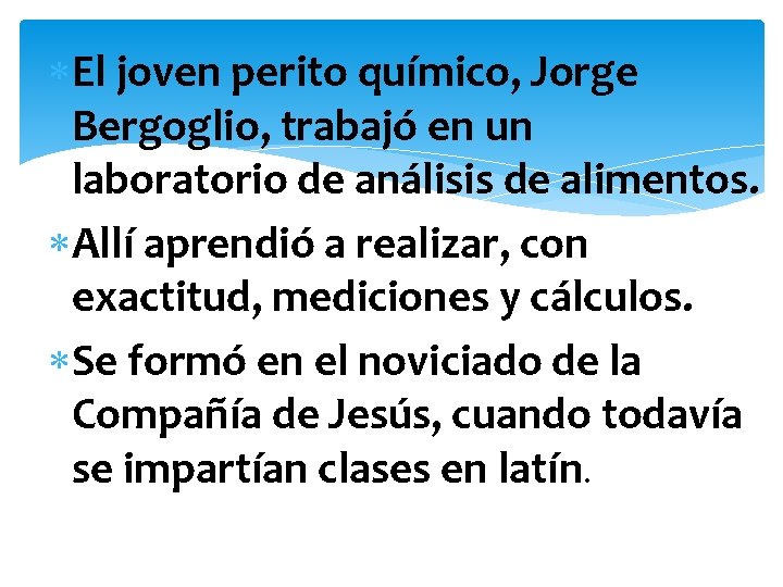  El joven perito químico, Jorge Bergoglio, trabajó en un laboratorio de análisis de