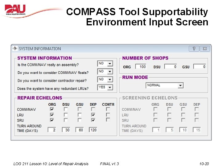 COMPASS Tool Supportability Environment Input Screen LOG 211 Lesson 10: Level of Repair Analysis