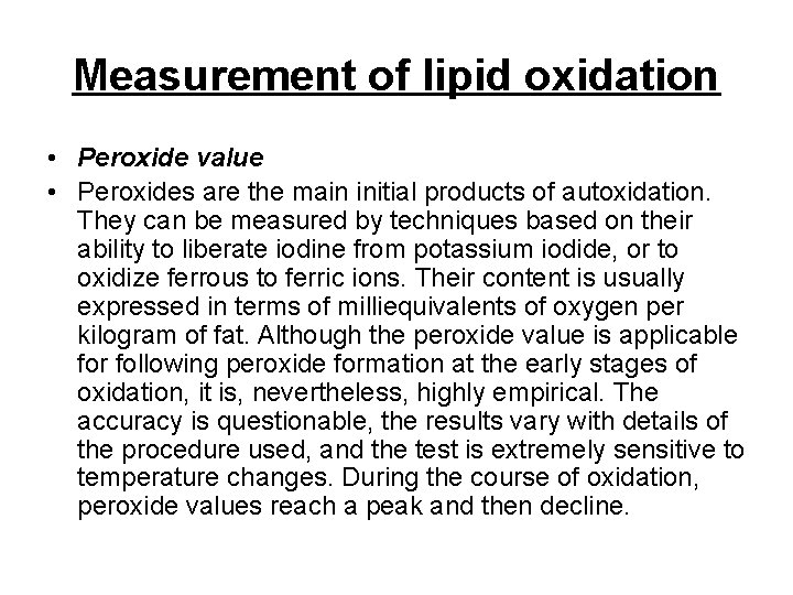 Measurement of lipid oxidation • Peroxide value • Peroxides are the main initial products