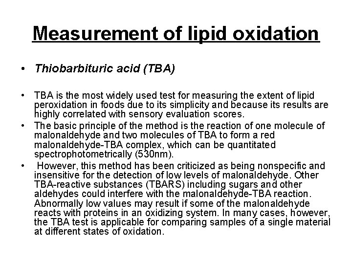 Measurement of lipid oxidation • Thiobarbituric acid (TBA) • TBA is the most widely