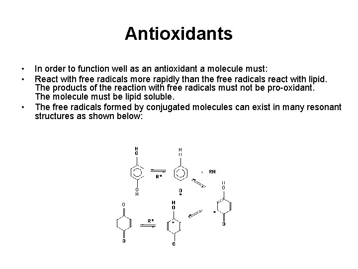 Antioxidants • • • In order to function well as an antioxidant a molecule