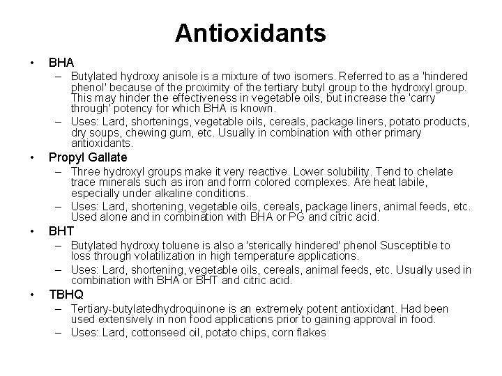 Antioxidants • BHA – Butylated hydroxy anisole is a mixture of two isomers. Referred