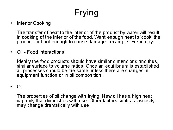 Frying • Interior Cooking The transfer of heat to the interior of the product