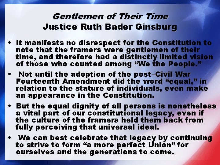 Gentlemen of Their Time Justice Ruth Bader Ginsburg • It manifests no disrespect for Gentlemen of Their Time Justice Ruth Bader Ginsburg • It manifests no disrespect for