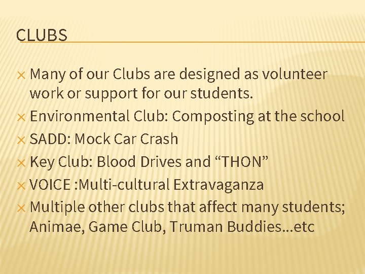 CLUBS ✕ Many of our Clubs are designed as volunteer work or support for