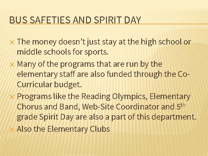 BUS SAFETIES AND SPIRIT DAY The money doesn’t just stay at the high school