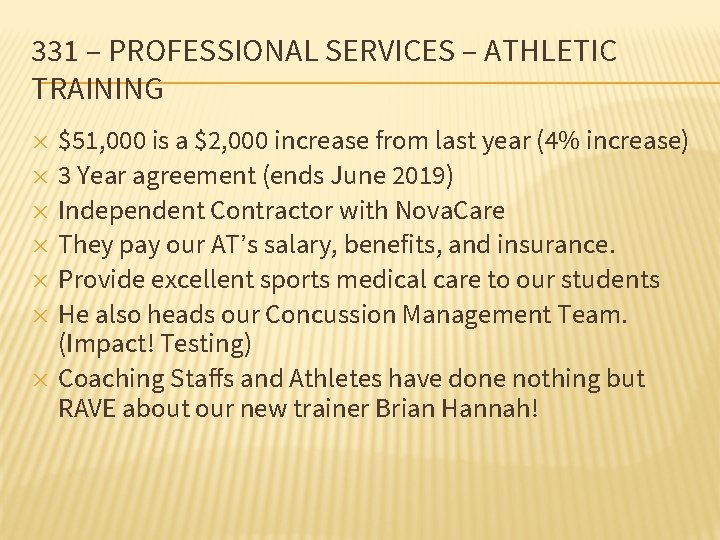 331 – PROFESSIONAL SERVICES – ATHLETIC TRAINING $51, 000 is a $2, 000 increase