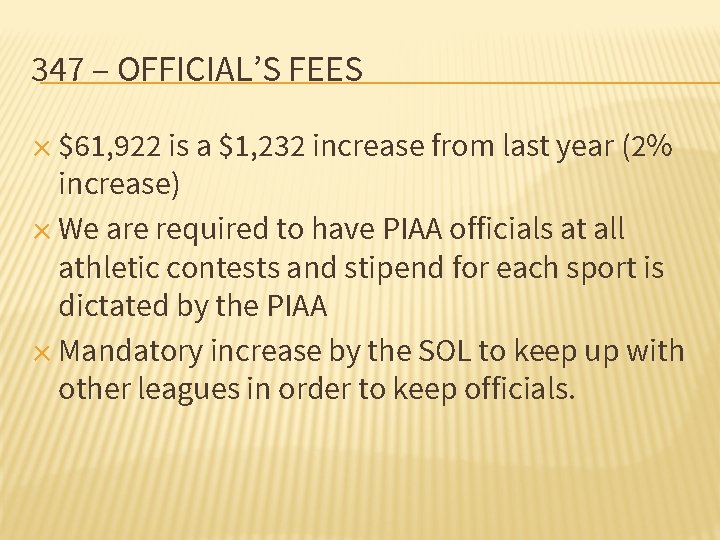 347 – OFFICIAL’S FEES ✕ $61, 922 is a $1, 232 increase from last