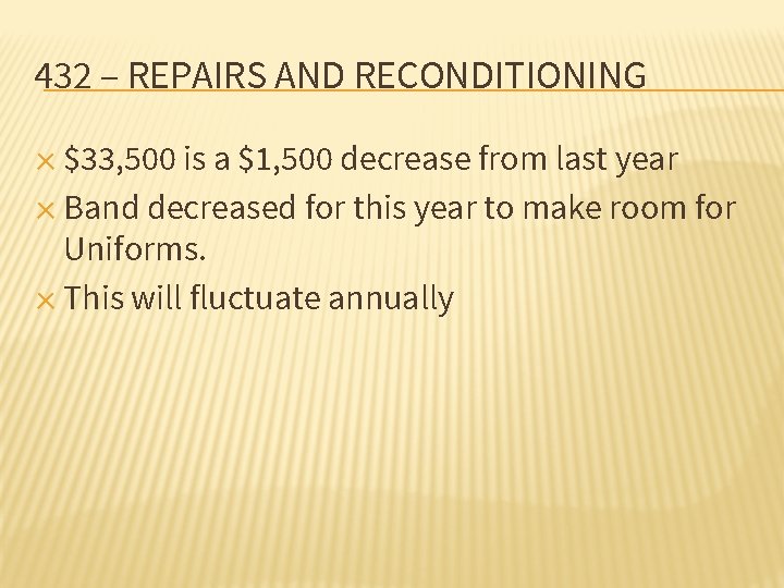 432 – REPAIRS AND RECONDITIONING ✕ $33, 500 is a $1, 500 decrease from