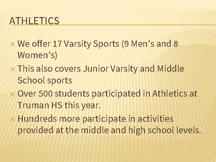 ATHLETICS ✕ We offer 17 Varsity Sports (9 Men’s and 8 Women’s) ✕ This
