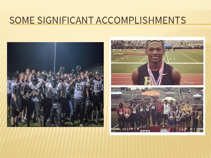 SOME SIGNIFICANT ACCOMPLISHMENTS 