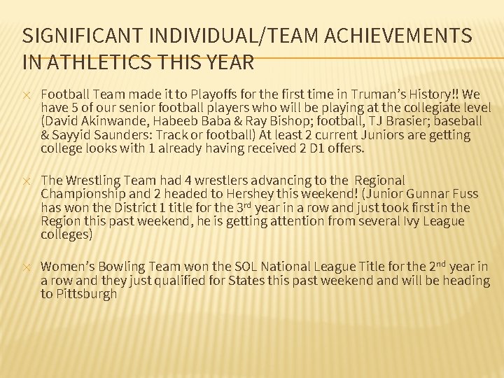 SIGNIFICANT INDIVIDUAL/TEAM ACHIEVEMENTS IN ATHLETICS THIS YEAR ✕ ✕ ✕ Football Team made it