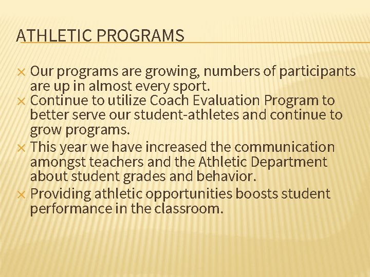 ATHLETIC PROGRAMS Our programs are growing, numbers of participants are up in almost every