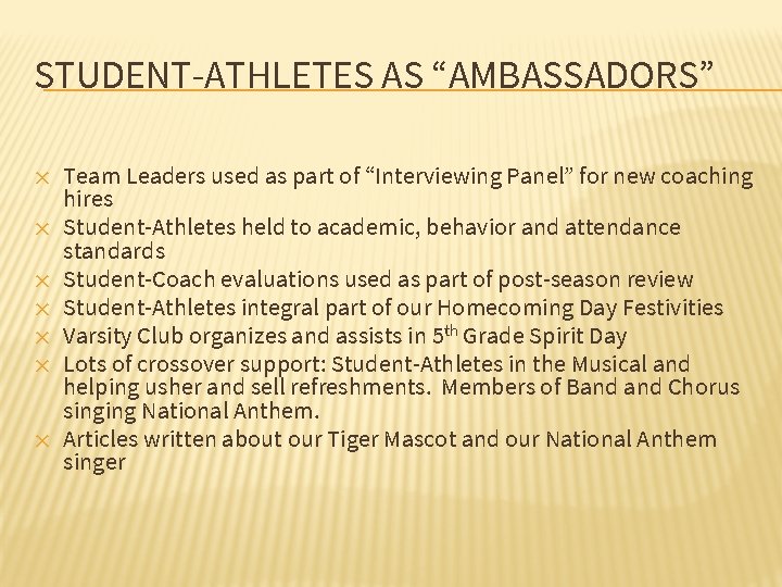 STUDENT-ATHLETES AS “AMBASSADORS” ✕ ✕ ✕ ✕ Team Leaders used as part of “Interviewing