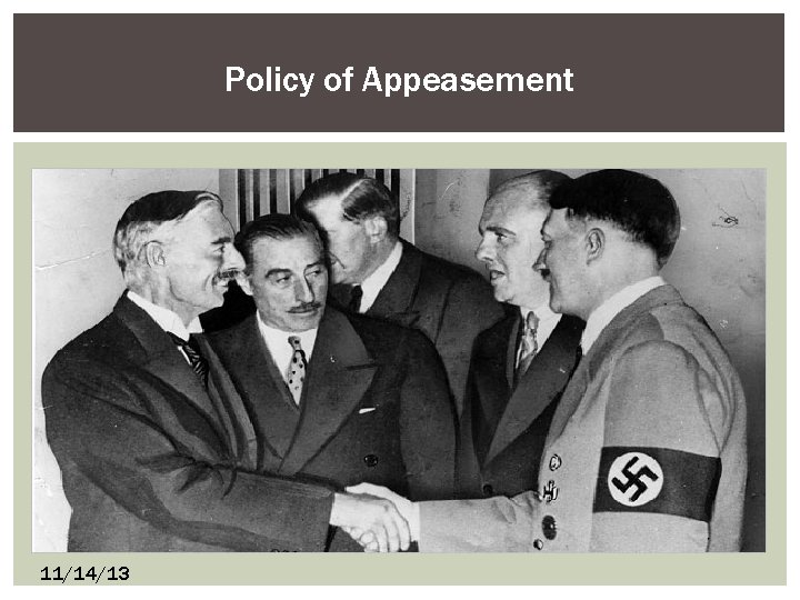 Policy of Appeasement 11/14/13 
