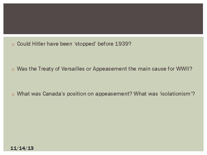 � Could Hitler have been ‘stopped’ before 1939? � Was the Treaty of Versailles