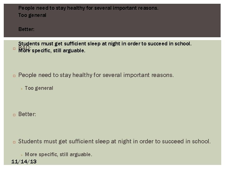 People need to stay healthy for several important reasons. Too general Better: � �